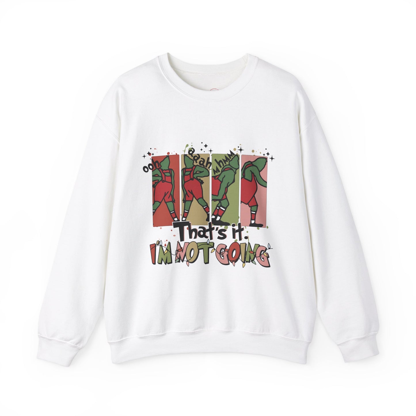 Thats it, im not going grinchy Christmas Sweatshirt, Just do it Crewneck, Grinchy Sweater, Chritstmas Gift, Christmas Apparel