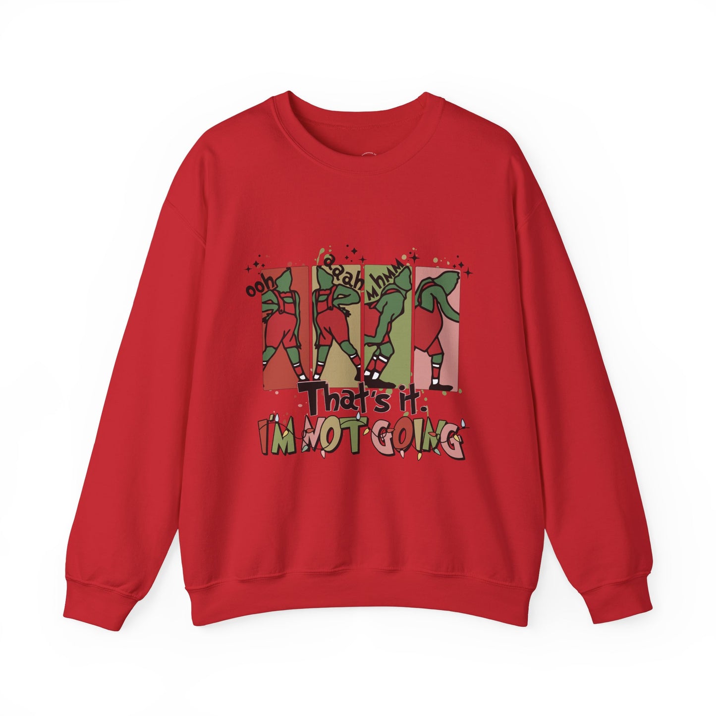 Thats it, im not going grinchy Christmas Sweatshirt, Just do it Crewneck, Grinchy Sweater, Chritstmas Gift, Christmas Apparel