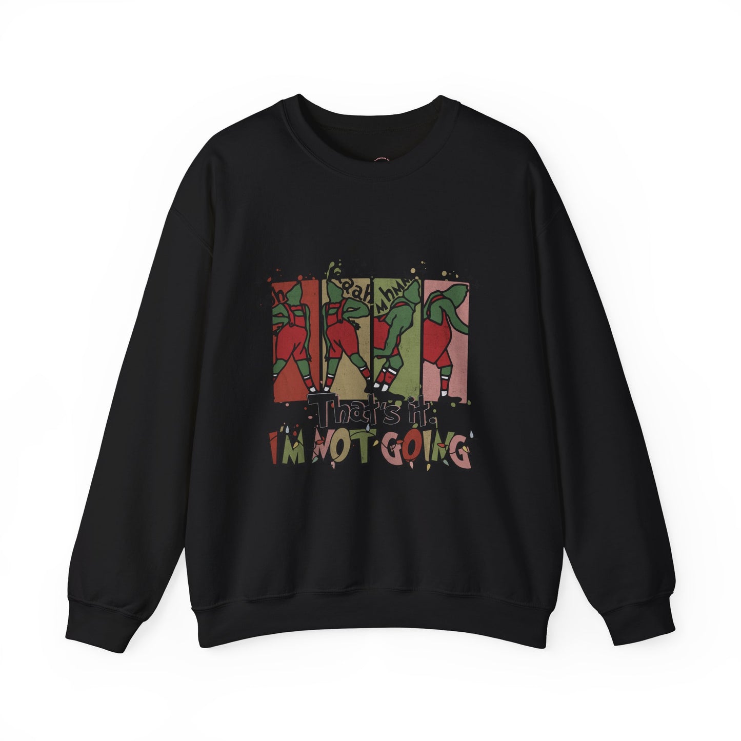 Distressed Im not going grinchy Christmas Sweatshirt, Just do it Crewneck, Chritstmas Gift, Christmas Apparel, Stink Stank Stunk Christmas