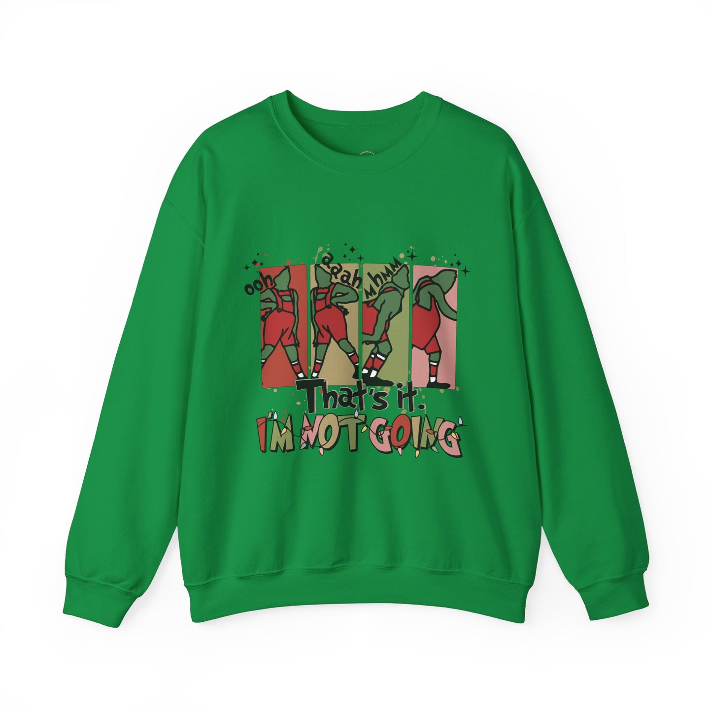 Thats it, im not going grinchy Christmas Sweatshirt, Just do it Crewneck, Grinchy Sweater, Chritstmas Gift, Christmas Apparel