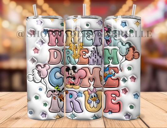 Where dreams come true 3D 20oz Tumbler